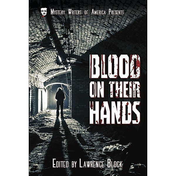 Blood on Their Hands (Mystery Writers of America Presents: Classics, #3), Brendan DuBois, Henry Slesar, William E. Chambers, Stefanie Matteson, Charlotte Hinger, Dan Crawford, Rhys Bowen, Mat Coward, Marcia Talley, Elizabeth Foxwell, Jeremiah Healy, Noreen Ayres, Shelley Costa, Tom Savage, Tracy Knight, Aileen Schumacher, Elaine Viets, G. Miki Hayden, Elaine Togneri