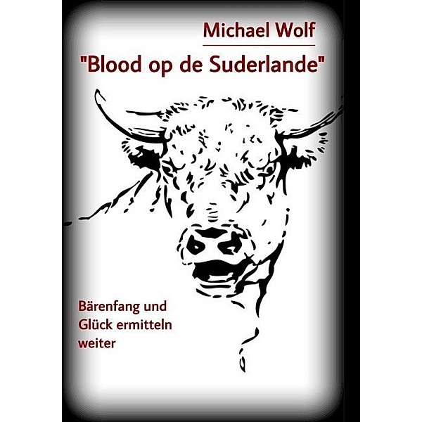 Blood op de Suderlande, Michael Wolf