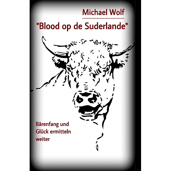 Blood op de Suderlande / Özlem Bärenfang und Max Glück Bd.2, Michael Wolf