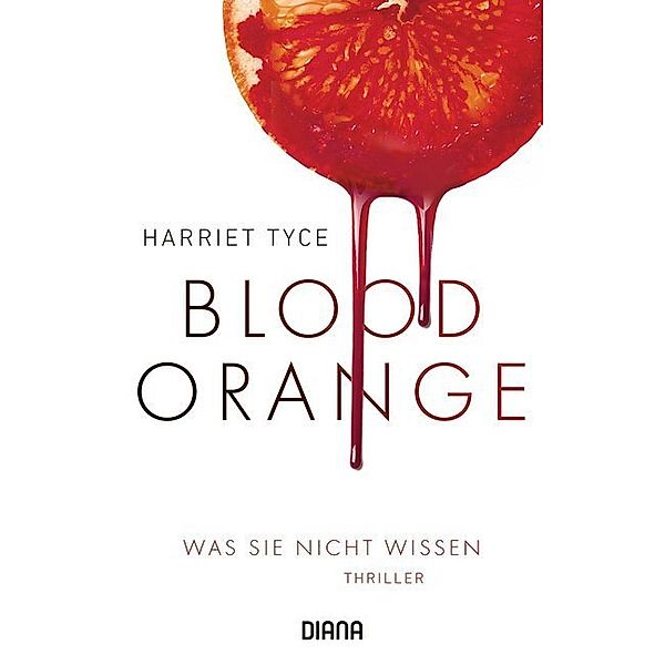 Blood Orange - Was sie nicht wissen, Harriet Tyce