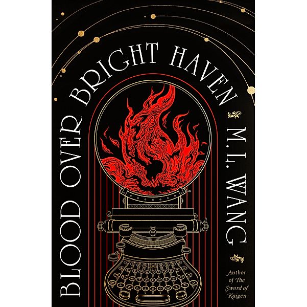 Blood Over Bright Haven, M. L. Wang