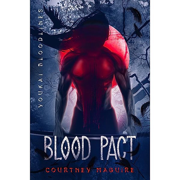 Blood Pact (Youkai Bloodlines, #2) / Youkai Bloodlines, Courtney Maguire