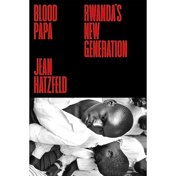 Blood Papa, Jean Hatzfeld