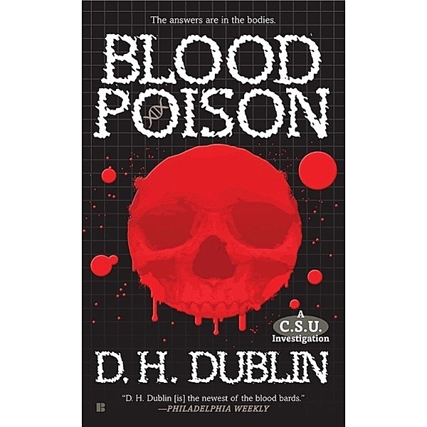 Blood Poison / A C.S.U. Investigation Bd.2, D. H. Dublin