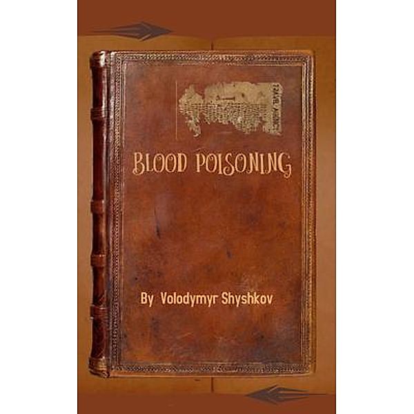 Blood Poisoning, Volodymyr Shyshkov