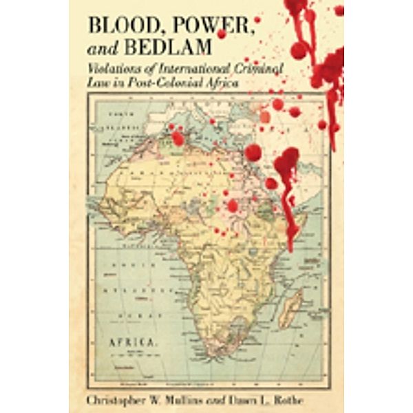 Blood, Power and Bedlam, Christopher W. Mullins, Dawn L. Rothe