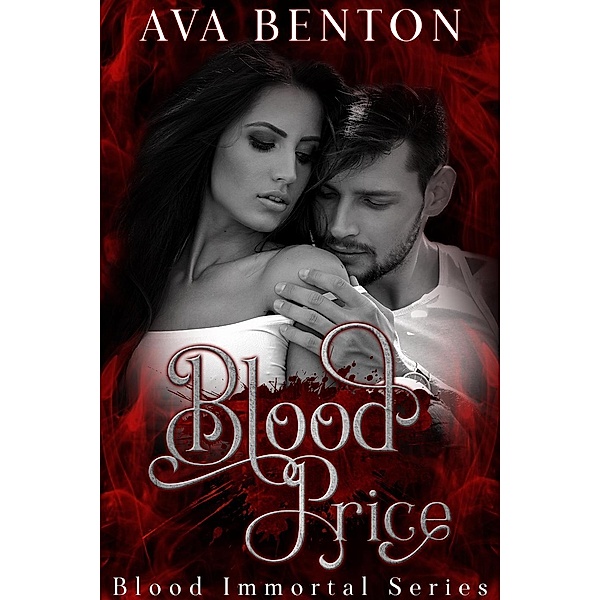 Blood Price (Blood Immortal, #1) / Blood Immortal, Ava Benton