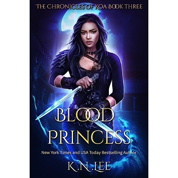 Blood Princess (The Chronicles of Koa, #3) / The Chronicles of Koa, K. N. Lee