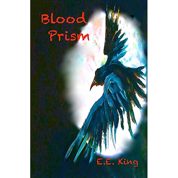 Blood Prism, E E King