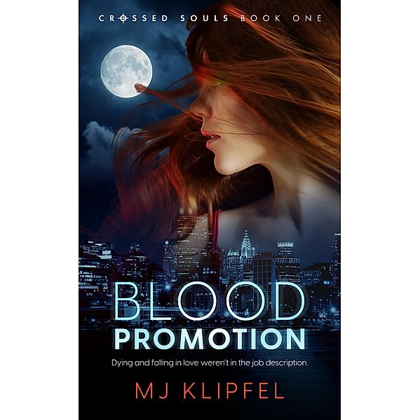 Blood Promotion / Crossed Souls Bd.1, Mj Klipfel