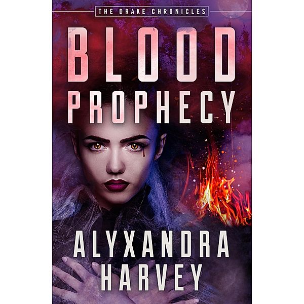 Blood Prophecy / The Drake Chronicles, Alyxandra Harvey