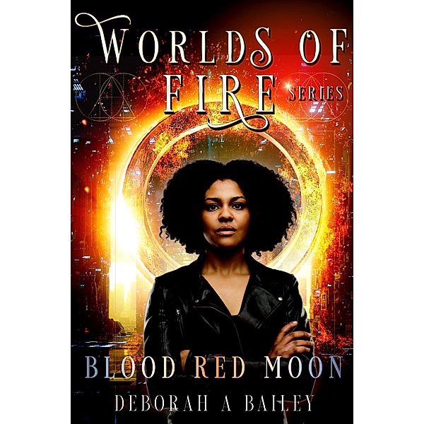 Blood Red Moon (Worlds of Fire) / Worlds of Fire, Deborah A. Bailey