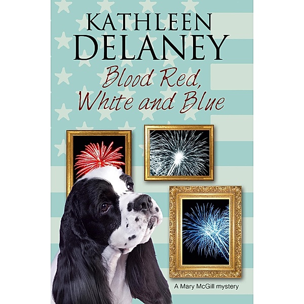 Blood Red, White and Blue / A Mary McGill Canine Mystery Bd.3, Kathleen Delaney