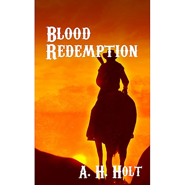 Blood Redemption: Western Suspense Thriller – Second Edition, Anne Haw Holt
