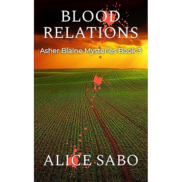 Blood Relations (Asher Blaine Mysteries, #3) / Asher Blaine Mysteries, Alice Sabo