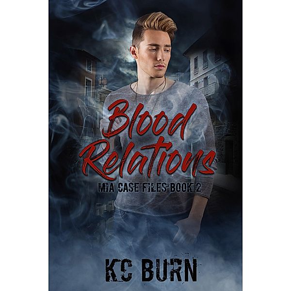 Blood Relations (MIA Case Files, #2) / MIA Case Files, KC Burn