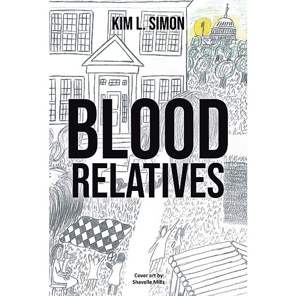 Blood Relatives / Page Publishing, Inc., Kim L. Simon
