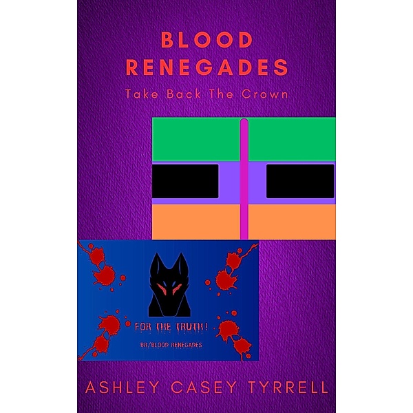 Blood Renegades (BR, #1) / BR, Ashley Casey Tyrrell