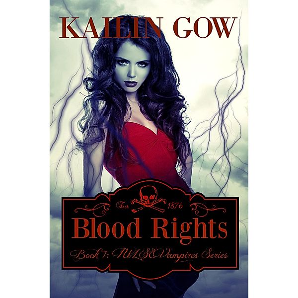 Blood Rights (Pulse Vampire Series, #7) / Pulse Vampire Series, Kailin Gow