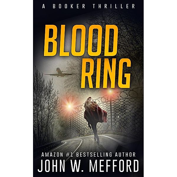 Blood Ring (The Booker Thrillers, #4) / The Booker Thrillers, John W. Mefford