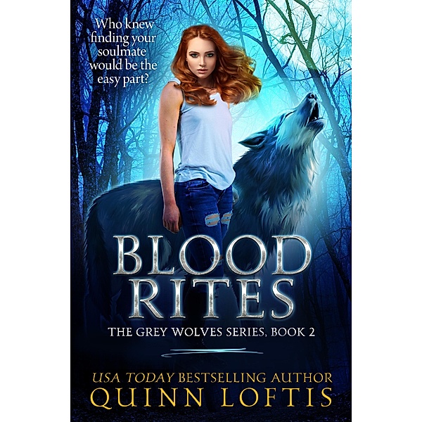 Blood Rites, Book 2 The Grey Wolves Series / Quinn Loftis, Quinn Loftis