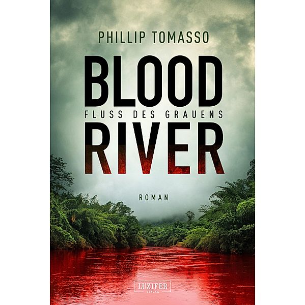 BLOOD RIVER - FLUSS DES GRAUENS, Phillip Tomasso