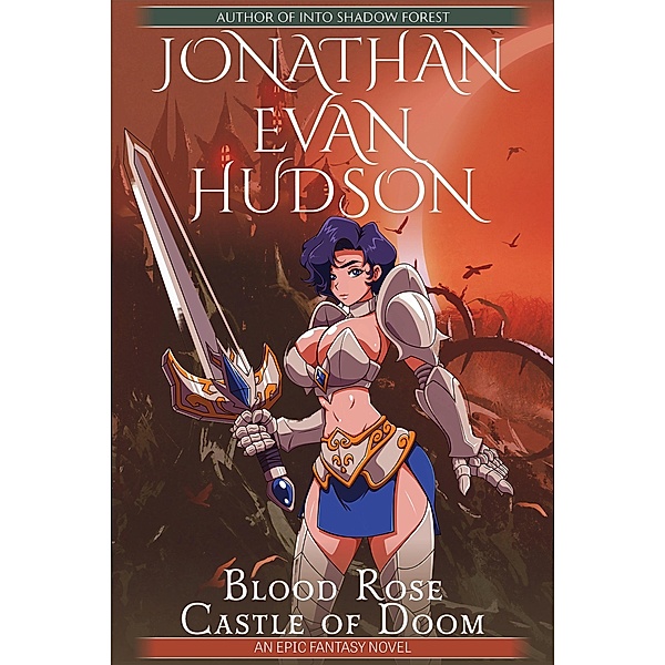 Blood Rose Castle of Doom, Jonathan Evan Hudson