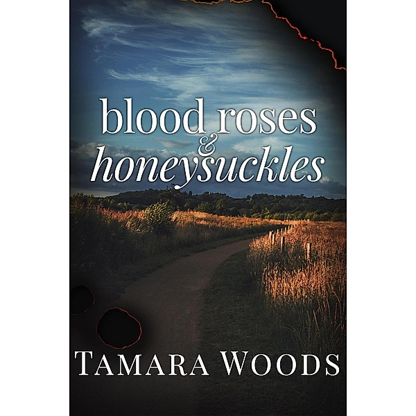 Blood Roses & Honeysuckles, Tamara Woods