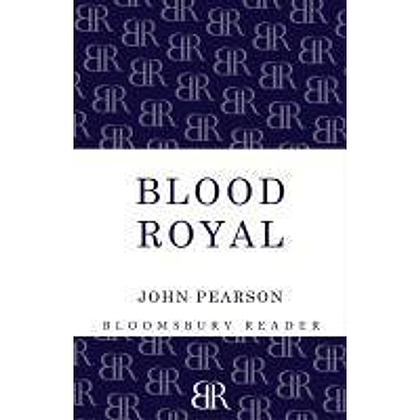 Blood Royal, John Pearson