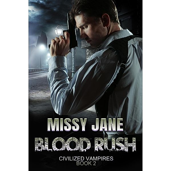 Blood Rush (Civilized Vampires, #2) / Civilized Vampires, Missy Jane