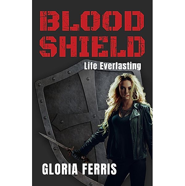 BLOOD SHIELD: Life Everlasting, Gloria Ferris