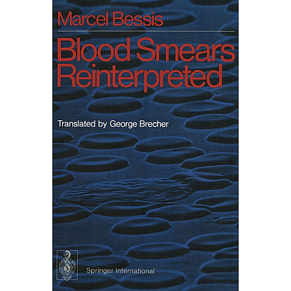 Blood Smears Reinterpreted, Marcel Bessis