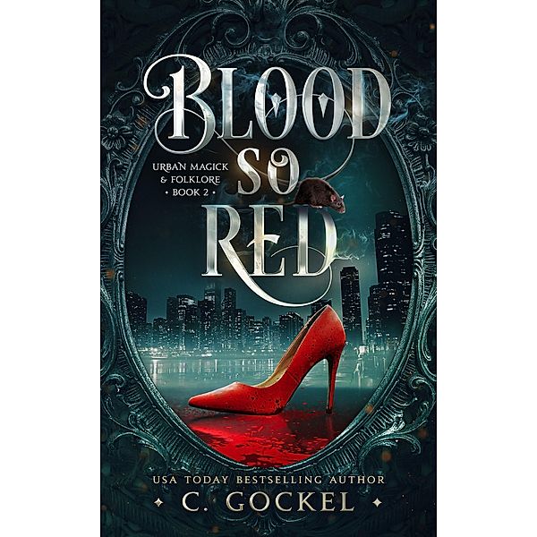 Blood So Red (Urban Magick & Folklore, #2) / Urban Magick & Folklore, C. Gockel