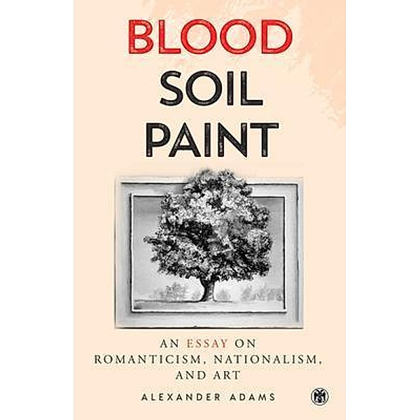 Blood, Soil, Paint - Imperium Press, Alexander Adams