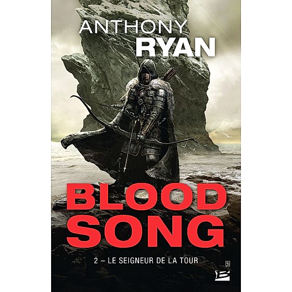 Blood Song, T2 : Le Seigneur de la Tour / Blood Song Bd.2, Anthony Ryan