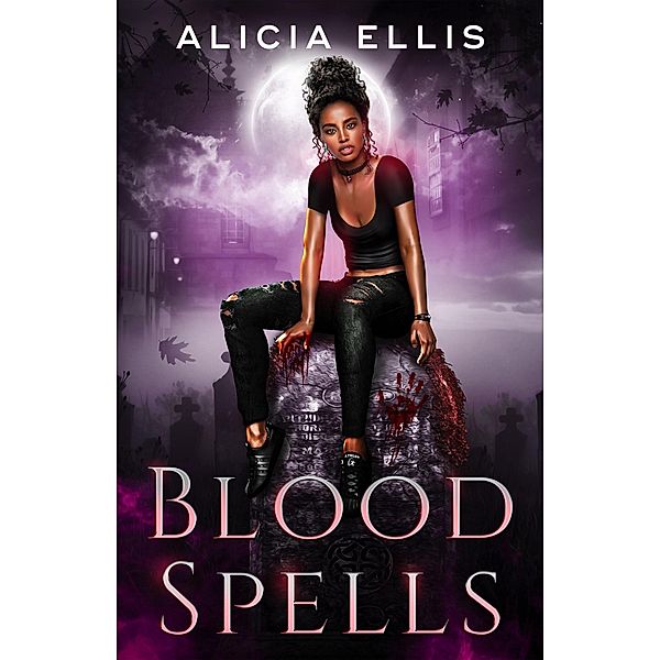 Blood Spells, Alicia Ellis