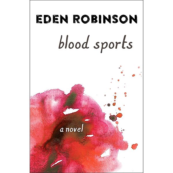 Blood Sports, Eden Robinson