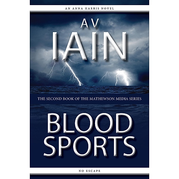 Blood Sports: An Anna Harris Novel (Mathewson Media, #2), Av Iain