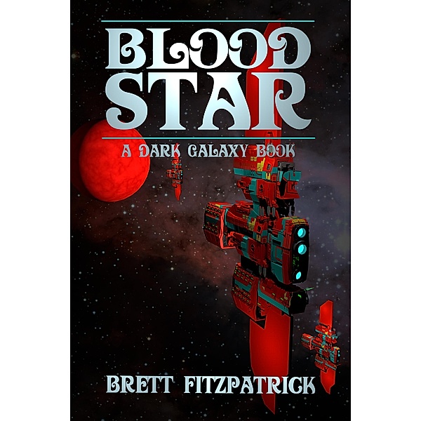 Blood Star (Dark Galaxy, #5) / Dark Galaxy, Brett Fitzpatrick