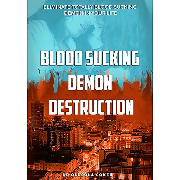 Blood Sucking Demon Destruction, Olusola Coker