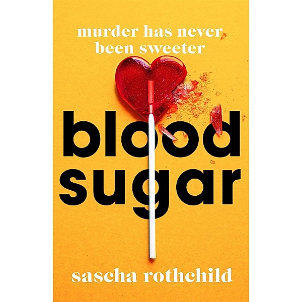 Blood Sugar, Sascha Rothchild