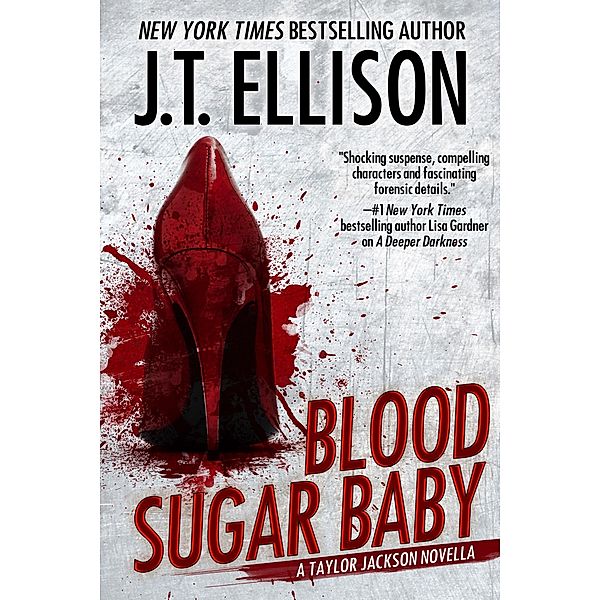 Blood Sugar Baby (Lt. Taylor Jackson, #2) / Lt. Taylor Jackson, J. T. Ellison