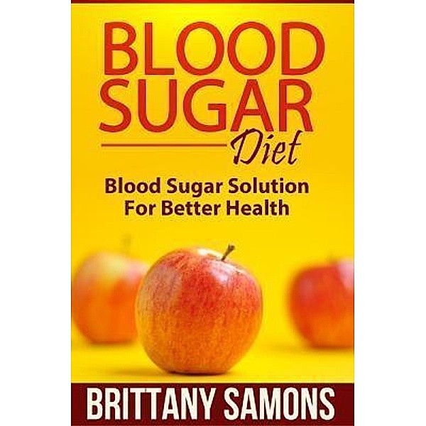 Blood Sugar Diet / Mihails Konoplovs, Brittany Samons