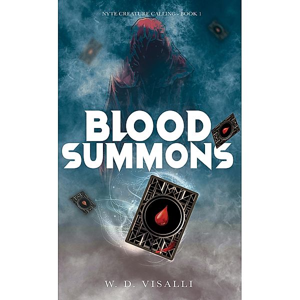 Blood Summons (Nyte Creature Calling, #1) / Nyte Creature Calling, W. D. Visalli