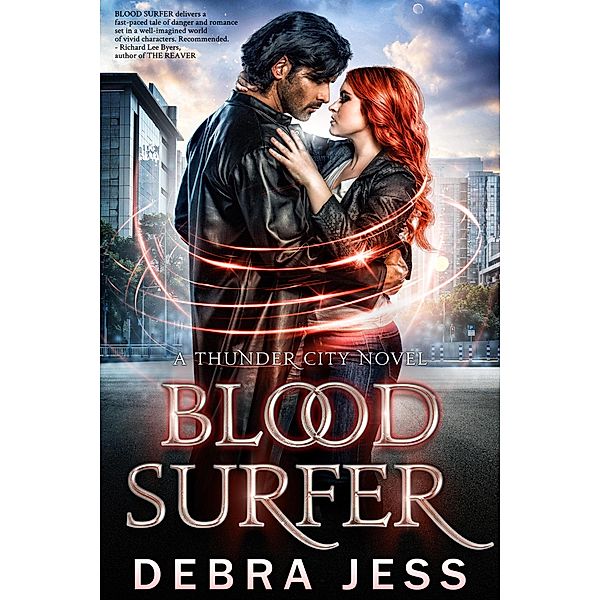 Blood Surfer: A Thunder City Novel (Thunder City Blood Series, #1) / Thunder City Blood Series, Debra Jess