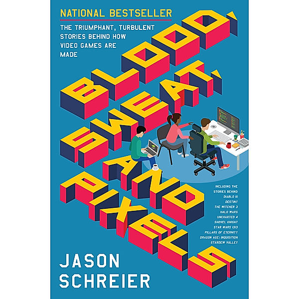 Blood, Sweat and Pixels, Jason Schreier