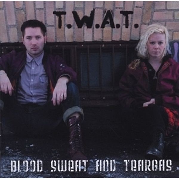 Blood,Sweat And Teargas, T.w.a.t.