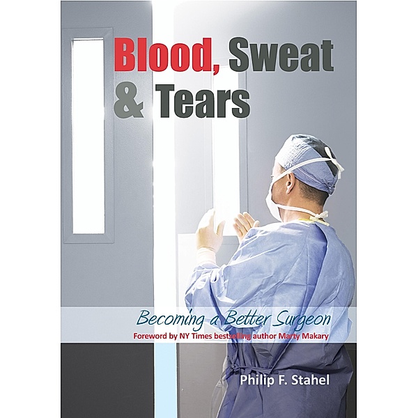 Blood, Sweat & Tears, Philip F Stahel