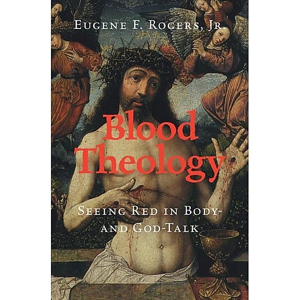 Blood Theology, Jr Eugene F. Rogers