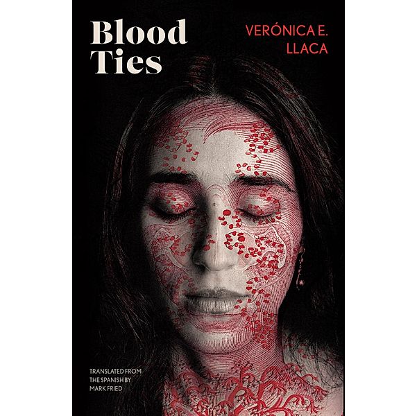 Blood Ties, Verónica E. Llaca